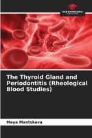 The Thyroid Gland and Periodontitis (Rheological Blood Studies) 6202423110 Book Cover