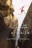 The Courage of Faith: Some Philosophical Reflections 0814618723 Book Cover