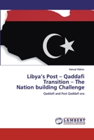 Libya's Post - Qaddafi Transition - The Nation building Challenge 6202524529 Book Cover