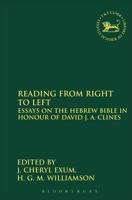 Reading from Right to Left: Essays on the Hebrew Bible in honour of David J. A. Clines 0826466869 Book Cover