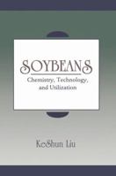 Soybeans: Chemistry, Technology, and Utilization 146135711X Book Cover