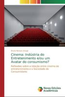 Cinema: Indústria do Entretenimento e/ou um Avatar do consumismo? 6139744261 Book Cover