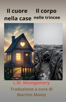 Il CUORE nelle case IL CORPO nelle trincee (Italian Edition) B0FJ9KWK6R Book Cover