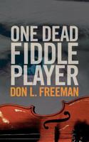 One Dead Fiddle Player 1463647832 Book Cover