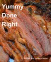 Yummy Done Right 1364117711 Book Cover