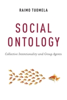 Social Ontology: Collective Intentionality and Group Agents 019061238X Book Cover