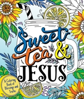Sweet Tea and Jesus: A Coloring Book of Blessings and Truths 125028158X Book Cover
