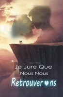 Je Jure Que Nous Nous Retrouverons B0BXQ4BLF4 Book Cover