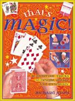 That's Magic!: 40 Foolproof Tricks to Delight, Amaze and Entertain 1859749356 Book Cover