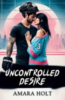 Uncontrolled Desire B0DPPCL5KZ Book Cover
