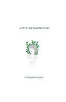 Mystic Metamorphosis 1099892333 Book Cover