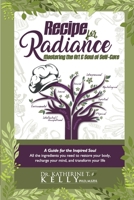 Recipe for Radiance: Mastering the Art & Soul of Self-Care 1732048932 Book Cover