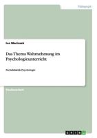 Das Thema Wahrnehmung im Psychologieunterricht: Fachdidaktik Psychologie 3656216193 Book Cover