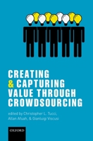 Creating and Capturing Value Through Crowdsourcing 0198816227 Book Cover