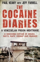 The Cocaine Diaries: A Venezuelan Prison Nightmare 1780576072 Book Cover