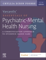 Varcarolis’ Essentials of Psychiatric Mental Health Nursing: A Communication Approach to Evidence-Based Care 0323810306 Book Cover