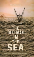 The Old Man IN the Sea: A true story of survival, in and out of the Sea B0FNLKQBPX Book Cover