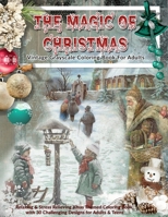 The Magic Of Christmas: Vintage Grayscale Coloring Book For Adults: Relaxing & Stress Relieving Xmas Themed Grayscale Coloring Book with 30 Challenging Designs for Adults & Teens B08P29D8PP Book Cover