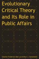 Evolutionary Critical Theory and Its Role in Public Affairs 0765610477 Book Cover