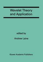 Wavelet Theory and Application: A Special Issue of the Journal of Mathematical Imaging and Vision 1461364345 Book Cover