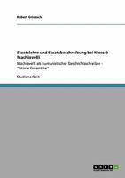 Staatslehre und Staatsbeschreibung bei Niccolò Machiavelli: Machiavelli als humanistischer Geschichtsschreiber - "Istorie fiorentine" 3640375440 Book Cover