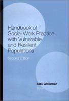 Handbook of Social Work Practice with Vulnerable and Resilient Populations 023111396X Book Cover
