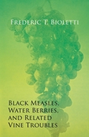 Black Measles, Water Berries, and Related Vine Troubles 152871315X Book Cover