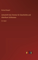 Zeitschrift des Vereins für Geschichte und Alterthum Schlesiens: 23. Band 3368021648 Book Cover