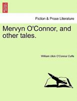 Mervyn O'Connor, and other tales. Vol. III 1241487421 Book Cover