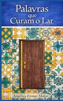 Palavras que curam o lar: A importância de dizer obrigada, com licença, por favor e me desculpe dentro de casa (Entre Palavras e Vínculos) (Portuguese Edition) B0GF816WX3 Book Cover