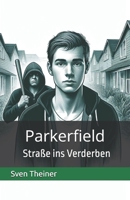 Parkerfield: Straße ins Verderben (German Edition) B0DTDY3XJJ Book Cover