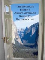 The Average Hiker's Above-Average Guide to Backpacking 1304890600 Book Cover