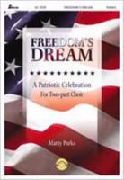 Freedom's Dream: A Patriotic Celebration for Two-Part Choir 0834173425 Book Cover