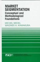 Market Segmentation: Conceptual and Methodological Foundations 146137104X Book Cover
