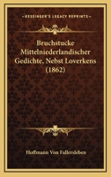 Bruchstucke Mittelniederlandischer Gedichte, Nebst Loverkens 374336347X Book Cover