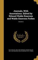 Journals, with Annotations. Edited by Edward Waldo Emerson and Waldo Emerson Forbes Volume 6 1371203474 Book Cover