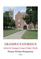 Grandpa's Stories II: Advice for Teenagers Living in Today's World 1517177774 Book Cover