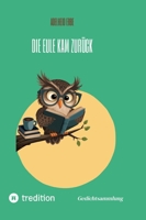 Die Eule kam zurück: Gedichtsammlung (German Edition) 3384438930 Book Cover