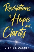 Revelations of Hope and Clarity 1643885278 Book Cover