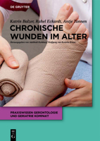 Chronische Wunden im Alter (Praxiswissen Gerontologie und Geriatrie kompakt, 8) 3110501236 Book Cover