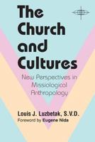 The Church and Cultures: New Perspectives in Missiological Anthropology (American Society of Missiology Series) 0883446251 Book Cover