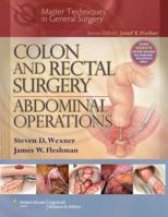 Colon and Rectal Surgery: Abdominal Operations (Master Techniques in Surgery) 1496347234 Book Cover