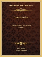 Danse Macabre: Reproduite En Fac-Simile (1883) 2329008570 Book Cover
