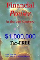 Financial Power in the 21st Century: $1,000,000tax-Free 147915668X Book Cover