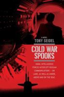 Cold War Spooks: Naval intelligence forces intercept Russian communications--On Land, as well as under, above and on the seas. 0595409024 Book Cover