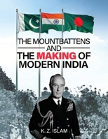 The Mountbattens & The Making of Modern India 1965555365 Book Cover