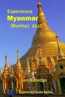 Experience Myanmar (Burma) 2017 1543299873 Book Cover