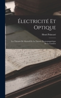 Électricité Et Optique: Les Théories De Maxwell Et La Théorie Électromagnétique De La Lumière 1018043020 Book Cover