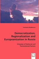 Democratization, Regionalization and Europeanization in Russia 3836494558 Book Cover