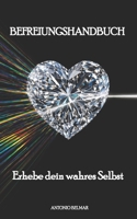 Befreiungshandbuch: Erhebe dein wahres Selbst (German Edition) B0GZ6GN878 Book Cover